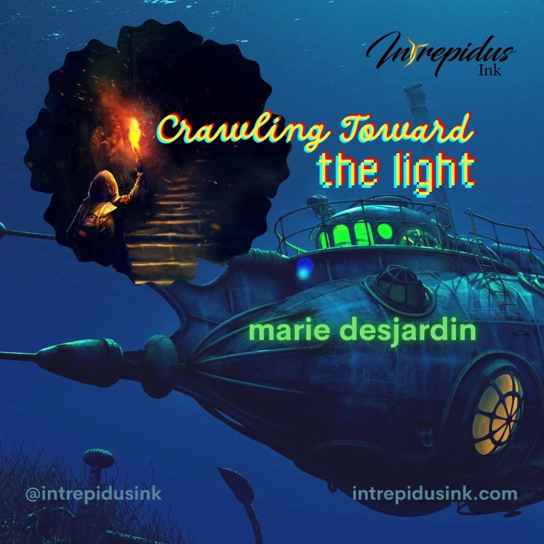 Marie DesJardin, "Crawling Toward the Light," Cycle 7, July 31, 2024