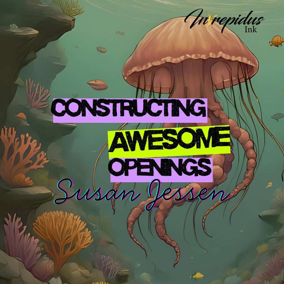 Constructing Awesome Openings, Susan Jessen, Intrepidus Ink, Aug 2025